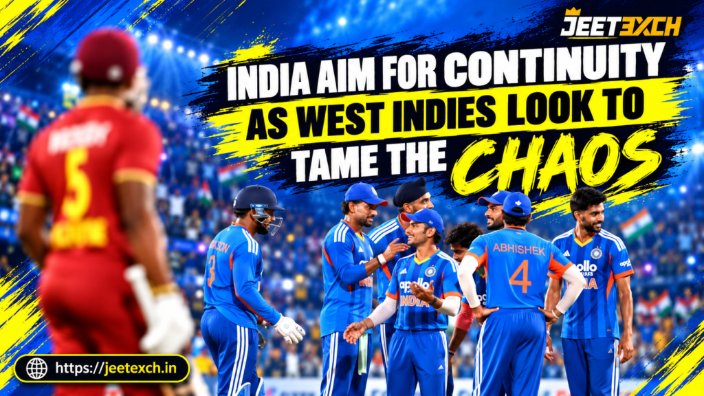 India Aim for Continuity as West Indies Look to Tame the Chaos